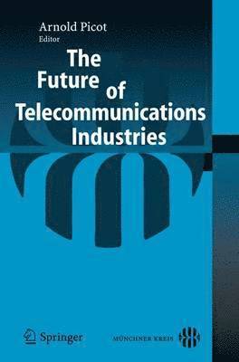 Arnold Picot - Future of Telecommunications Industries, Häftad