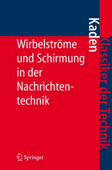 Heinrich Kaden - Wirbelströme und Schirmung in der Nachrichtentechnik, Inbunden