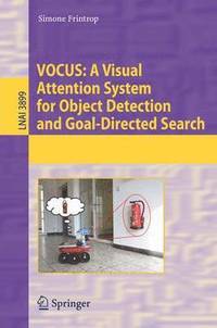 bokomslag VOCUS: A Visual Attention System for Object Detection and Goal-Directed Search