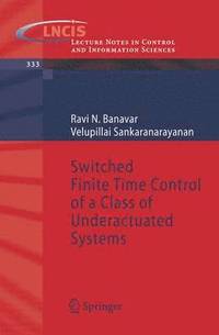 bokomslag Switched Finite Time Control of a Class of Underactuated Systems