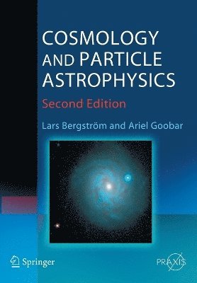 Lars Bergström, Ariel Goobar, Lars Bergstrom, Lars Bergstrvm - Cosmology and Particle Astrophysics, Häftad
