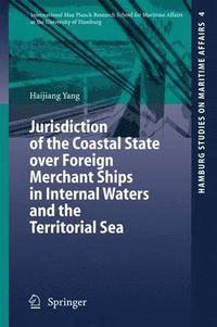 bokomslag Jurisdiction of the Coastal State over Foreign Merchant Ships in Internal Waters and the Territorial Sea