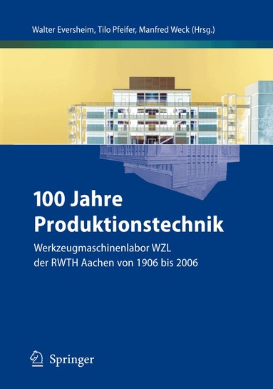 Walter Eversheim, Tilo Pfeifer, Manfred Weck - 100 Jahre Produktionstechnik, Inbunden
