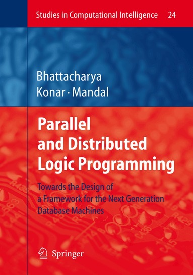 Alakananda Bhattacharya, Amit Konar, Ajit K. Mandal - Parallel and Distributed Logic Programming, Inbunden