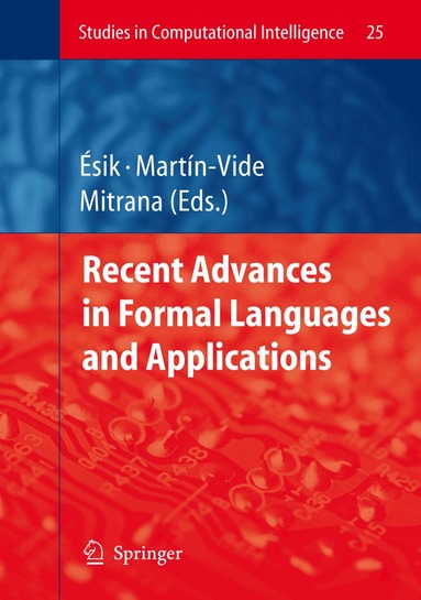 Zoltán Ésik, Carlos Martin-Vide, Victor Mitrana - Recent Advances in Formal Languages and Applications, Inbunden