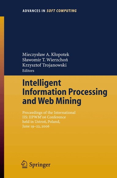 Mieczyslaw A. Klopotek, Slawomir T. Wierzchon, Krzysztof Trojanowski - Intelligent Information Processing and Web Mining, Häftad