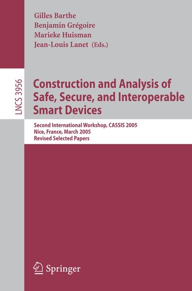 Gilles Barthe, Benjamin Gregoire, Marieke Huisman, Jean-Luis Lanet - Construction and Analysis of Safe, Secure, and Interoperable Smart Devices, Häftad