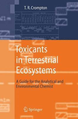 bokomslag Toxicants in Terrestrial Ecosystems