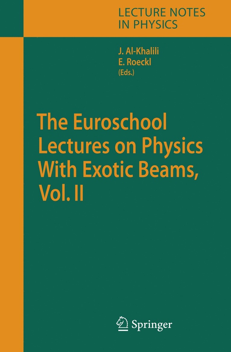 J.S. Al-Khalili, Ernst Roeckl, J. S. Al-Khalili, Jim Al-Khalili - Euroschool Lectures on Physics With Exotic Beams, Vol. II, Inbunden