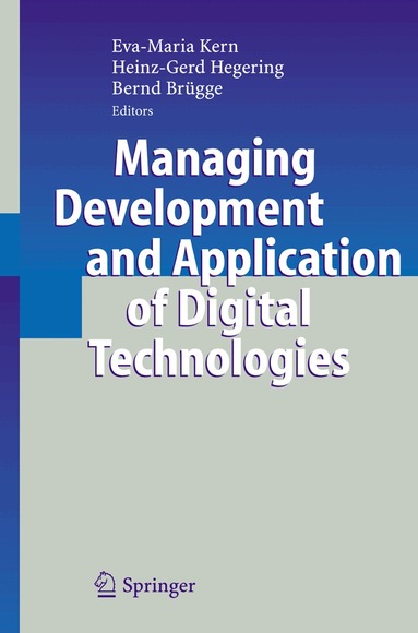 Eva-Maria Kern, Heinz-Gerd Hegering, Bernd Brügge - Managing Development and Application of Digital Technologies, Inbunden