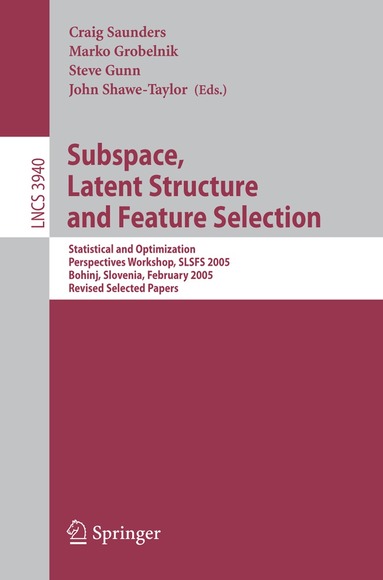 Craig Saunders, Marko Grobelnik, Steve Gunn, John Shawe-Taylor - Subspace, Latent Structure and Feature Selection, Häftad