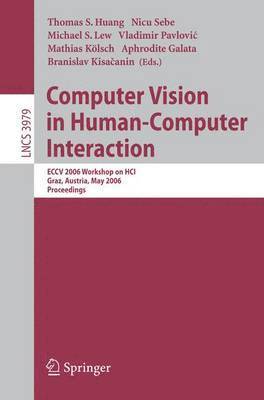 Thomas S. Huang, Nicu Sebe, Michael S. Lew, Vladimir Pavlovic, Mathias Kölsch, Aphrodite Galata, Branislav Kisacanin - Computer Vision in Human-Computer Interaction, Häftad