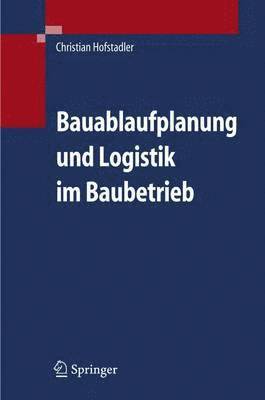 bokomslag Bauablaufplanung und Logistik im Baubetrieb