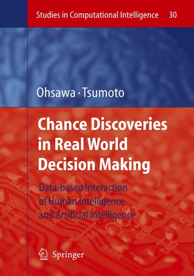 Yukio Ohsawa, Shusaku Tsumoto - Chance Discoveries in Real World Decision Making, Inbunden