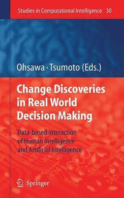 Chance Discoveries in Real World Decision Making 1