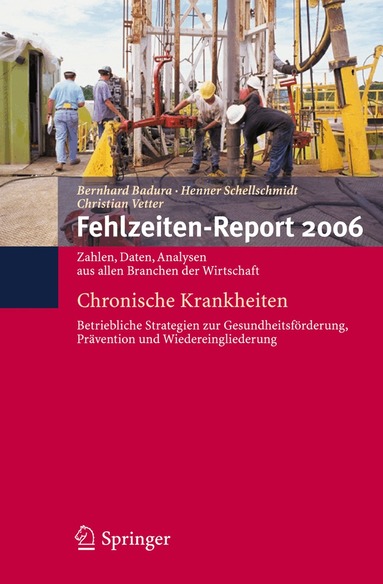 Bernhard Badura, Henner Schellschmidt, Christian Vetter - Fehlzeiten-Report 2006, Häftad
