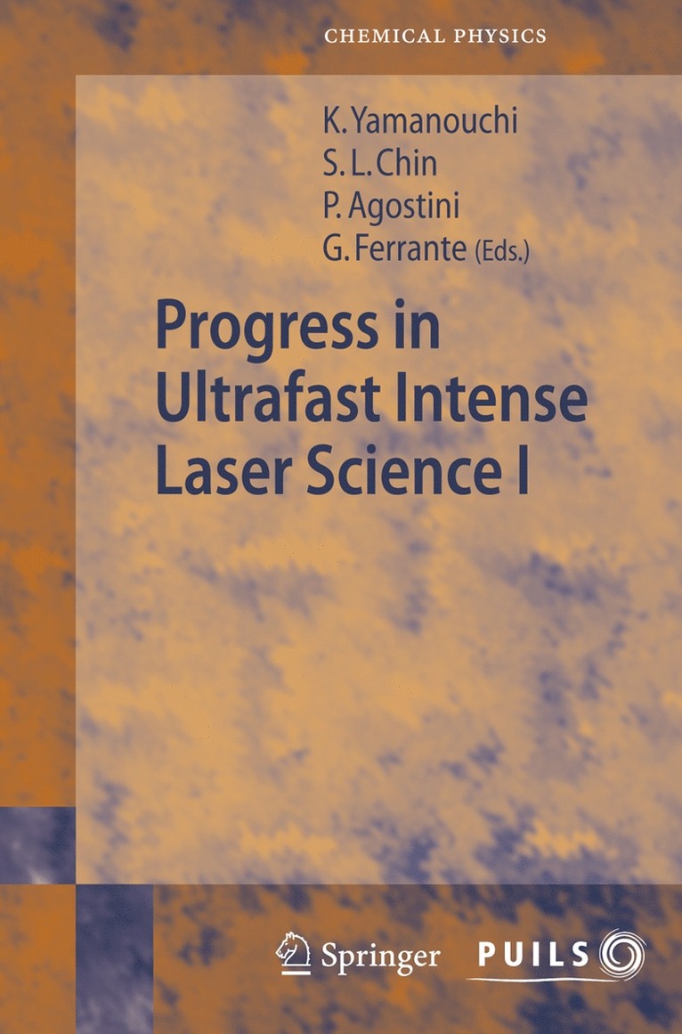See Leang Chin, Pierre Agostini, Gaetano Ferrante - Progress in Ultrafast Intense Laser Science I, Inbunden