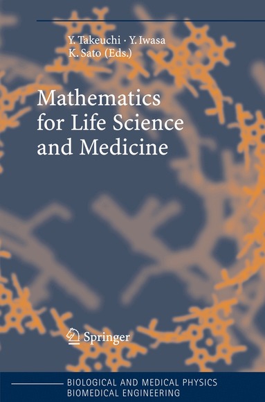 Yasuhiro Takeuchi, Yoh Iwasa, Kazunori Sato - Mathematics for Life Science and Medicine, Inbunden