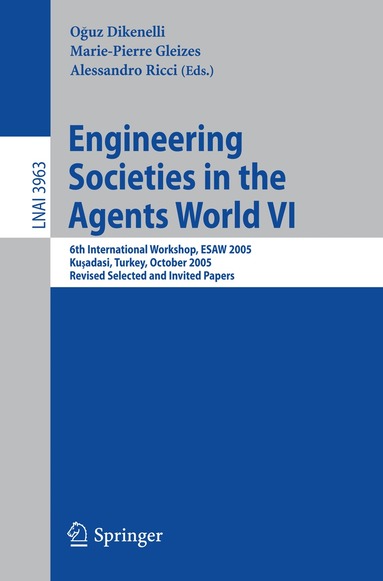 Oguz Dikenelli, Marie-Pierre Gleizes, Alessandro Ricci - Engineering Societies in the Agents World VI, Häftad