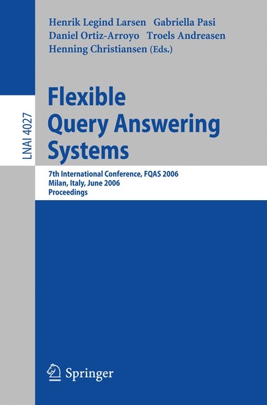Henrik Legind Larsen, Gabriella Pasi, Daniel Ortiz-Arroyo, Troels Andreasen, Henning Christiansen - Flexible Query Answering Systems, Häftad