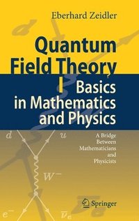 bokomslag Quantum Field Theory I: Basics in Mathematics and Physics