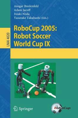 bokomslag RoboCup 2005: Robot Soccer World Cup IX