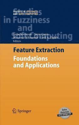 Isabelle Guyon, Steve Gunn, Masoud Nikravesh, Lofti A. Zadeh - Feature Extraction, Inbunden