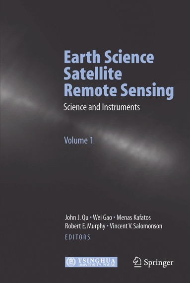 John J. Qu, Wei Gao, Menas Kafatos, Robert E. Murphy, Vincent V. Salomonson - Earth Science Satellite Remote Sensing, Inbunden