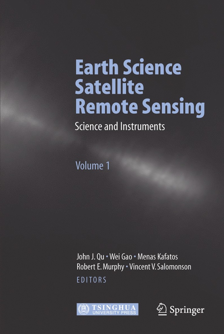 John J. Qu, Wei Gao, Menas Kafatos, Robert E. Murphy, Vincent V. Salomonson - Earth Science Satellite Remote Sensing, Inbunden