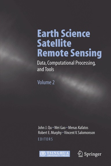 John J. Qu, Wei Gao, Menas Kafatos, Robert E. Murphy, Vincent V. Salomonson - Earth Science Satellite Remote Sensing, Inbunden