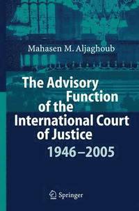 bokomslag The Advisory Function of the International Court of Justice 1946 - 2005