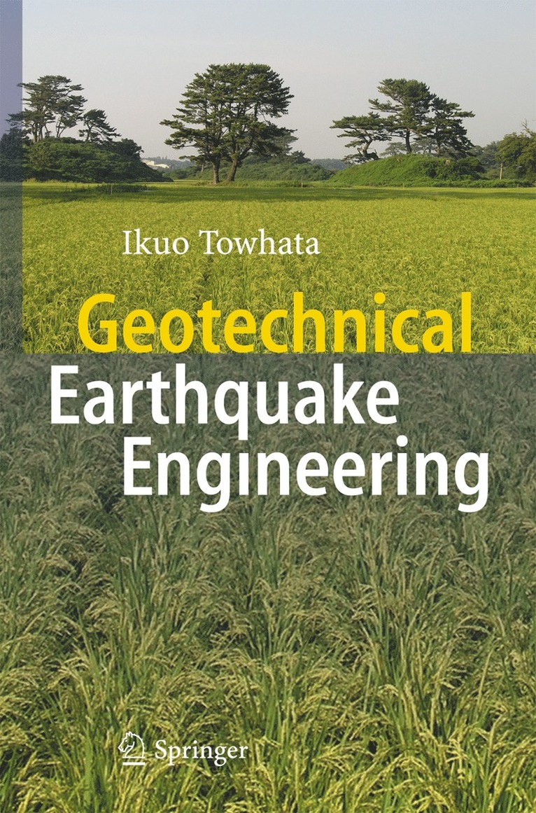 Ikuo Towhata - Geotechnical Earthquake Engineering, Inbunden