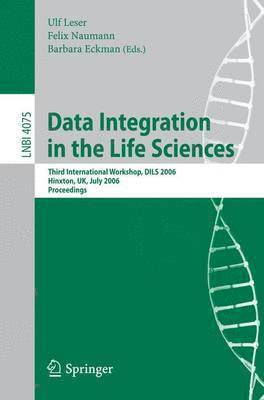 Ulf Leser, Felix Naumann, Barbara Eckman - Data Integration in the Life Sciences, Häftad