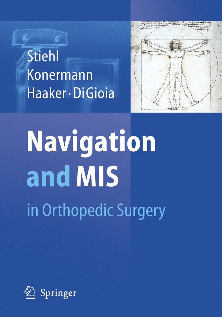 James B. Stiehl, Werner H. Konermann, Rolf G. Haaker, A.M. DiGioia - Navigation and MIS in Orthopedic Surgery, Inbunden