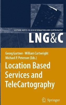 Georg Gartner, William Cartwright, Michael P Peterson - Location Based Services and TeleCartography, Inbunden