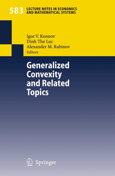 Igor V. Konnov, Dinh The Luc, Alexander M. Rubinov - Generalized Convexity and Related Topics, Häftad
