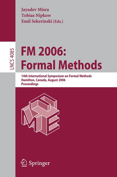 Jayadev Misra, Tobias Nipkow, Emil Sekerinski - FM 2006: Formal Methods, Häftad