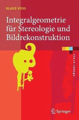 Integralgeometrie für Stereologie und Bildrekonstruktion 1
