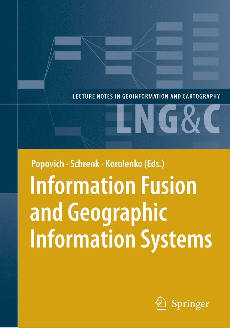 Vasily V. Popovich, Manfred Schrenk, Kyrill V. Korolenko - Information Fusion and Geographic Information Systems, Inbunden