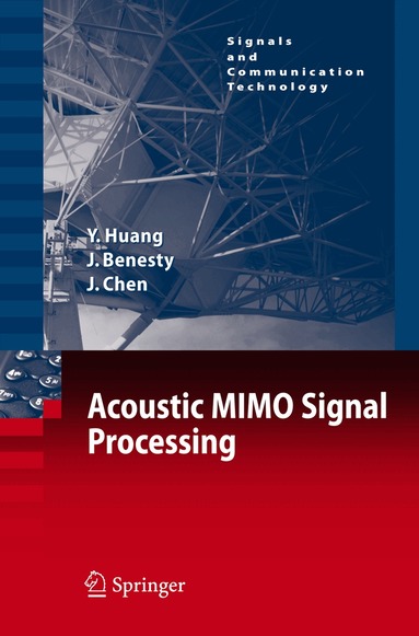 Yiteng Huang, Jacob Benesty, Jingdong Chen, Yiteng Huang, Jacob Benesty - Acoustic MIMO Signal Processing, Inbunden