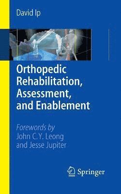 Orthopedic Rehabilitation, Assessment, and Enablement 1