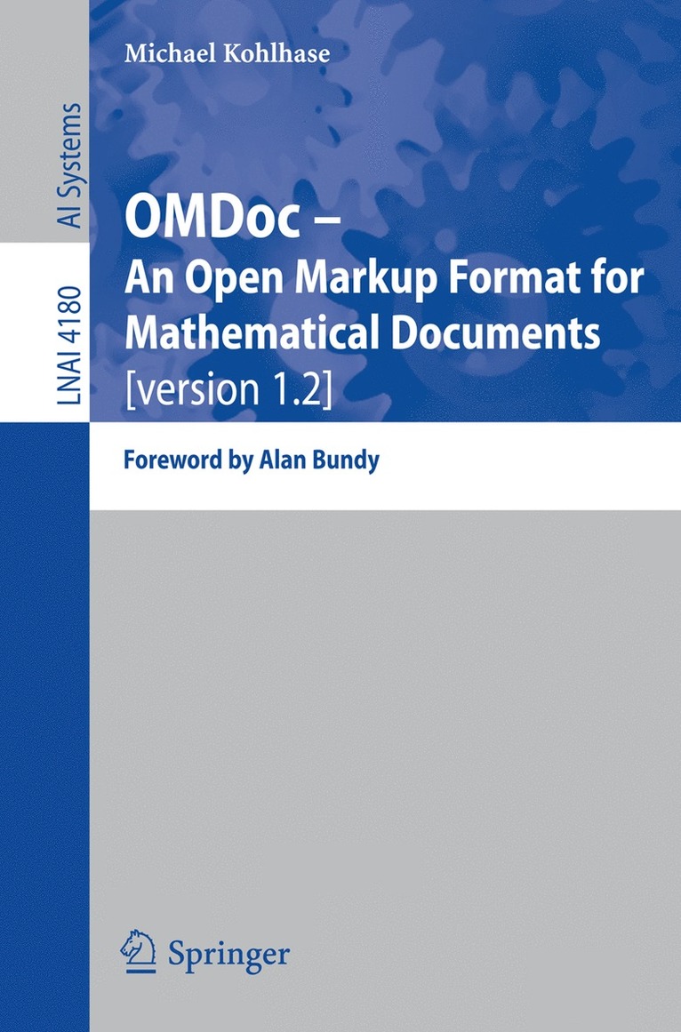 Michael Kohlhase - OMDoc -- An Open Markup Format for Mathematical Documents [version 1.2], Häftad