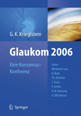Günter K. Krieglstein - Glaukom 2006: Eine Konsensus-Konferenz, Inbunden