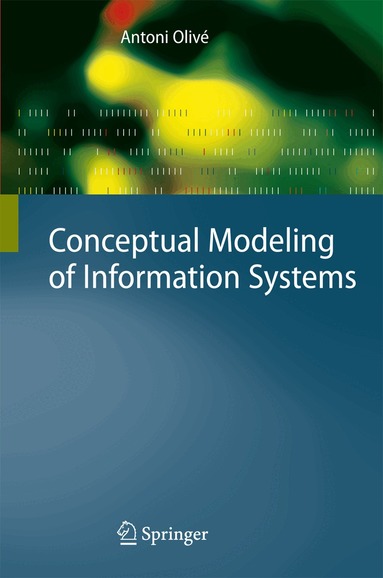 Antoni Olivé - Conceptual Modeling of Information Systems, Inbunden