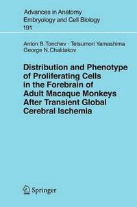 bokomslag Distribution and Phenotype of Proliferating Cells in the Forebrain of Adult Macaque Monkeys after Transient Global Cerebral Ischemia