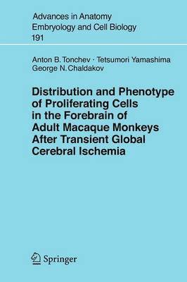 bokomslag Distribution and Phenotype of Proliferating Cells in the Forebrain of Adult Macaque Monkeys after Transient Global Cerebral Ischemia