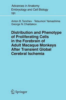 Distribution and Phenotype of Proliferating Cells in the Forebrain of Adult Macaque Monkeys after Transient Global Cerebral Ischemia 1