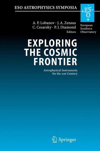 A. Lobanov, A.P. Lobanov, J.A. Zensus, C. Cesarsky, Ph. Diamond - Exploring the Cosmic Frontier, Inbunden