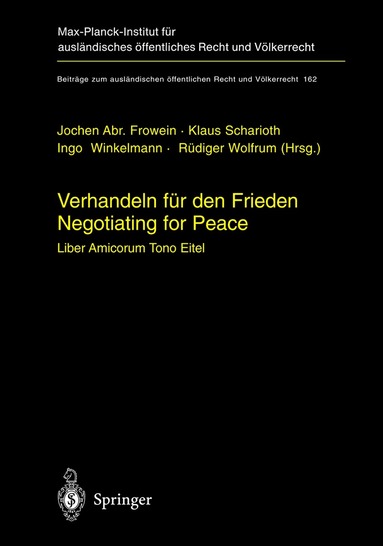 Jochen Abr. Frowein, Klaus Scharioth, Ingo Winkelmann, Rüdiger Wolfrum - Verhandeln für den Frieden - Negotiating for Peace, Inbunden