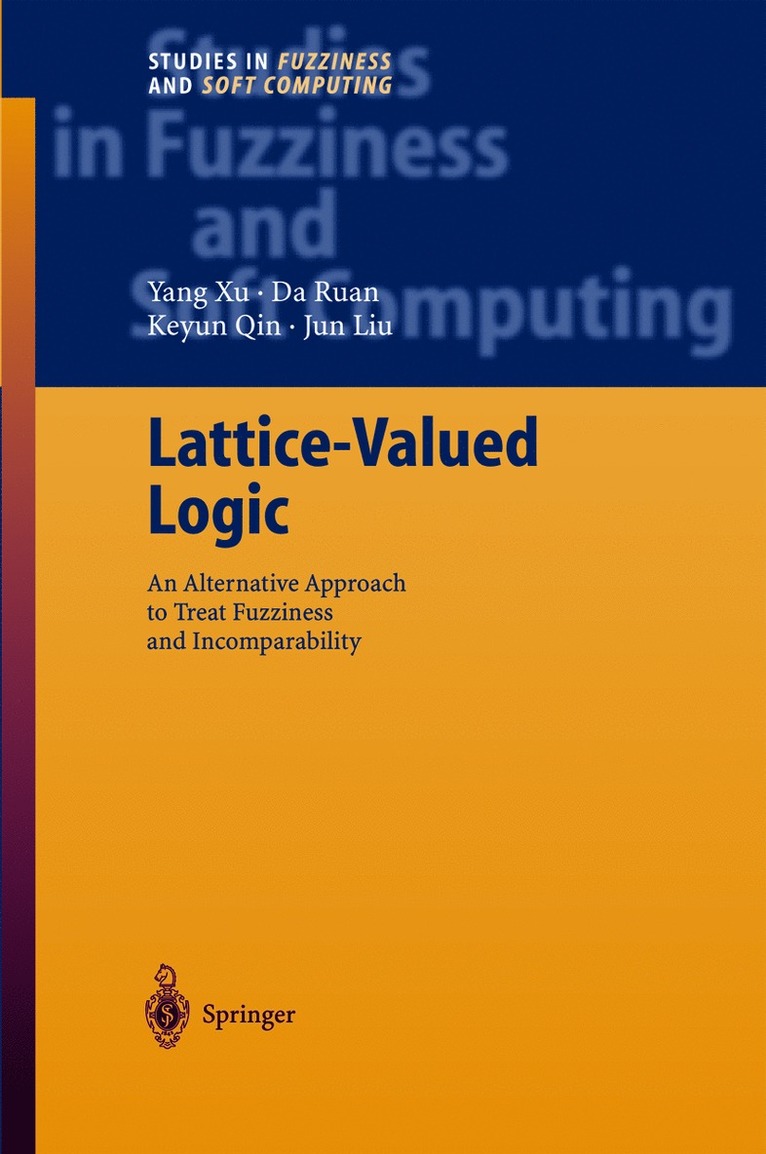 Yang Xu, Da Ruan, Keyun Qin, Jun Liu - Lattice-Valued Logic, Inbunden